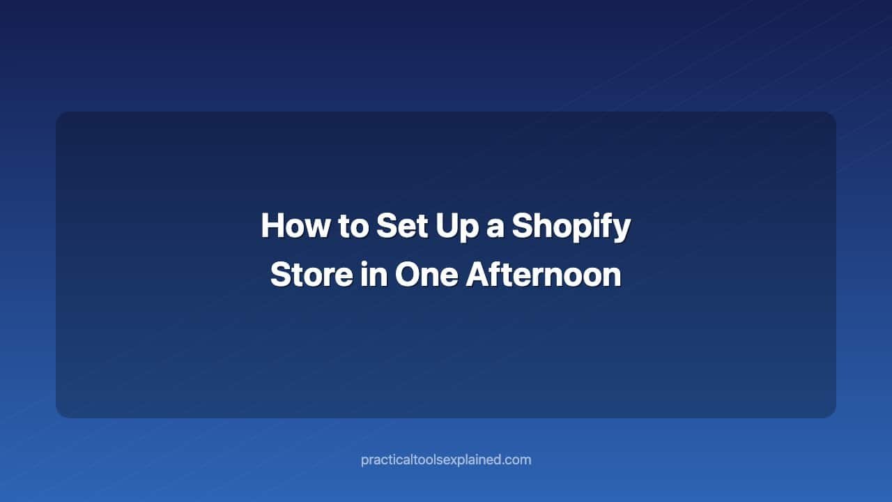 how to set up a shopify store in one afternoon