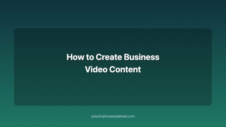 How to Create Business Video Content When You're Not a Videographer how to create business video content