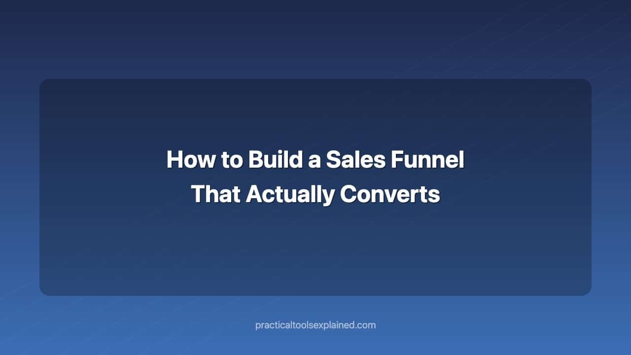 how to build a sales funnel that actually converts