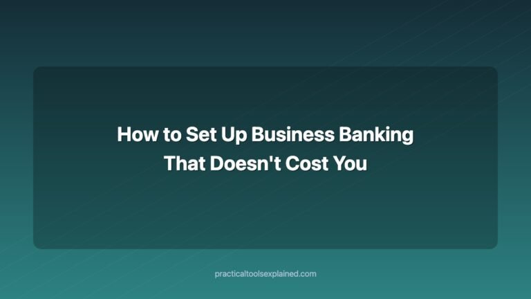 How to Set Up Business Banking That Doesn't Cost You Money to Use how to set up business banking that doesn't cost you
