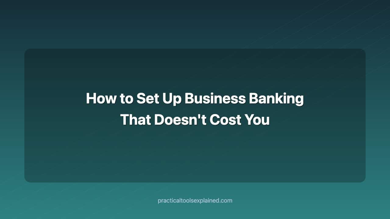 how to set up business banking that doesn't cost you