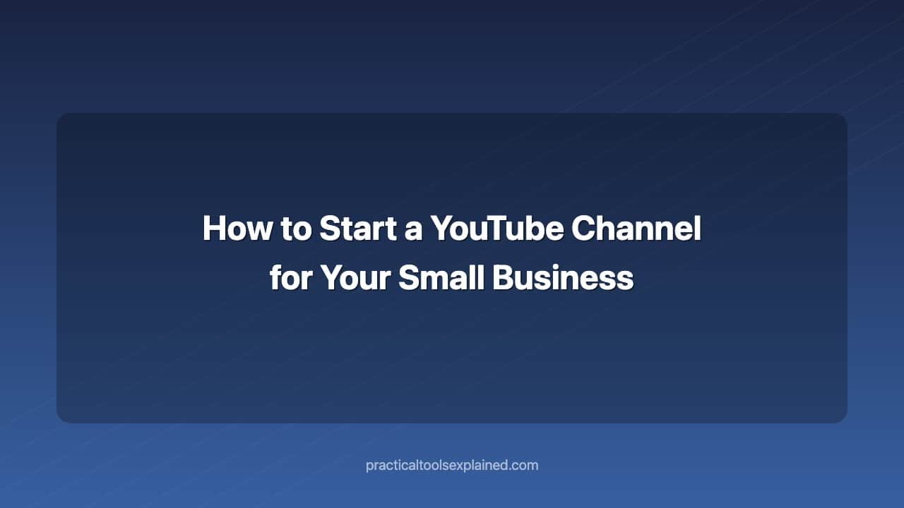 how to start a youtube channel for your small business