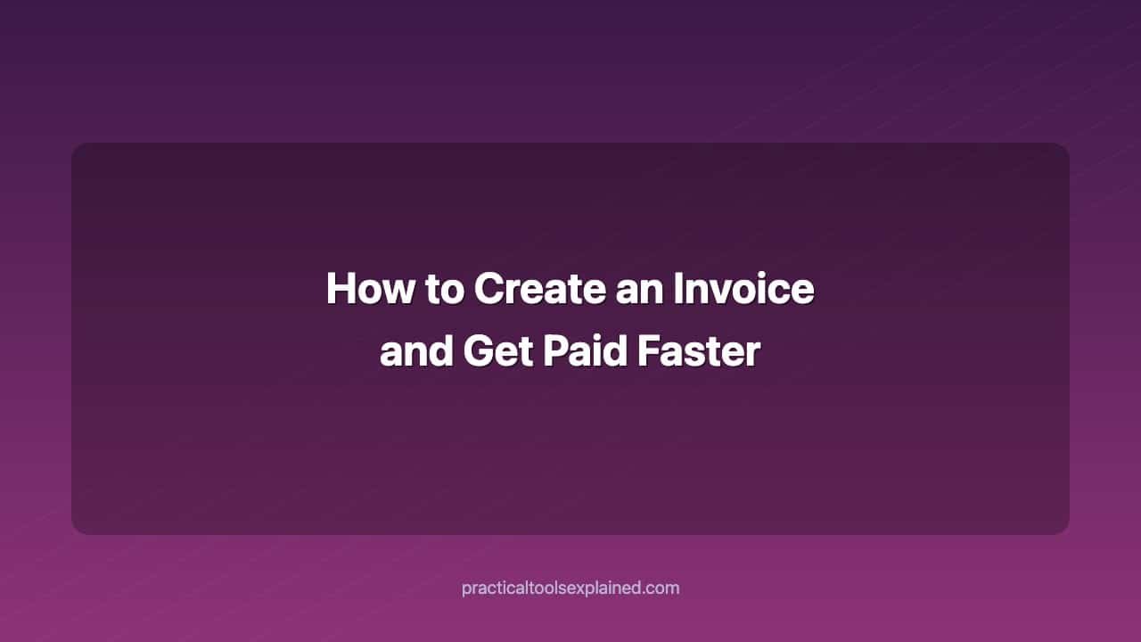 how to create an invoice and get paid faster