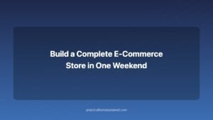 build a complete e commerce store in one weekend
