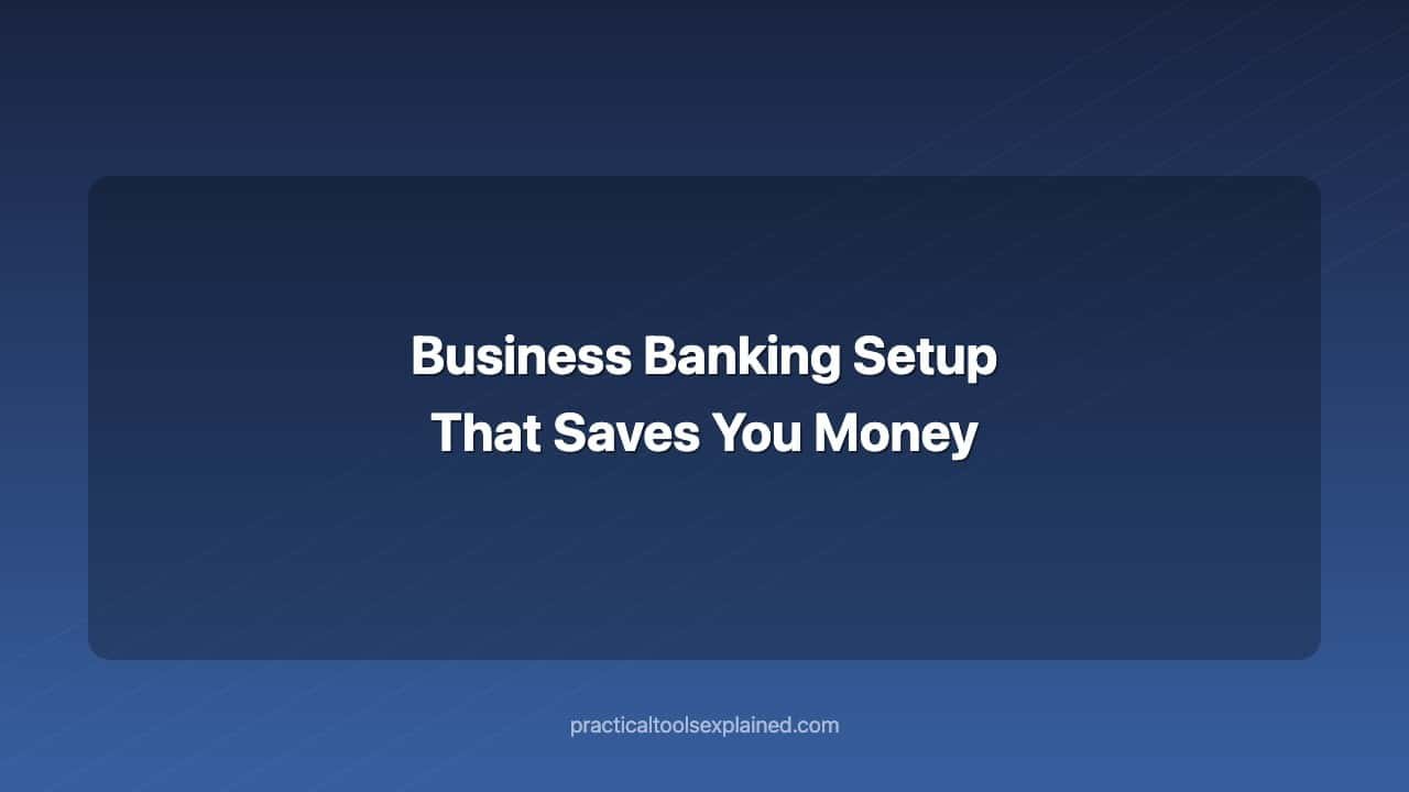 business banking setup that saves you money