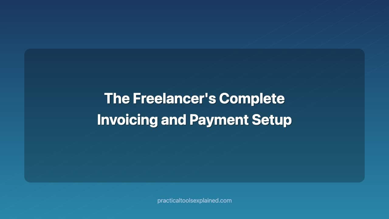 the freelancer's complete invoicing and payment setup