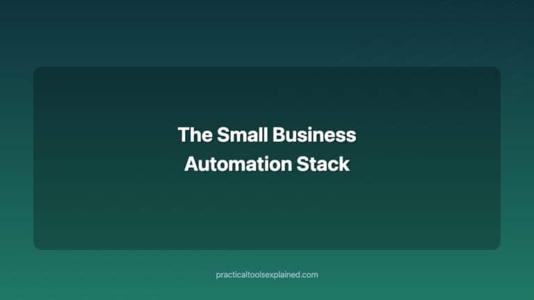 The Small Business Automation Stack: 5 Tools, Zero Technical Skills Required the small business automation stack