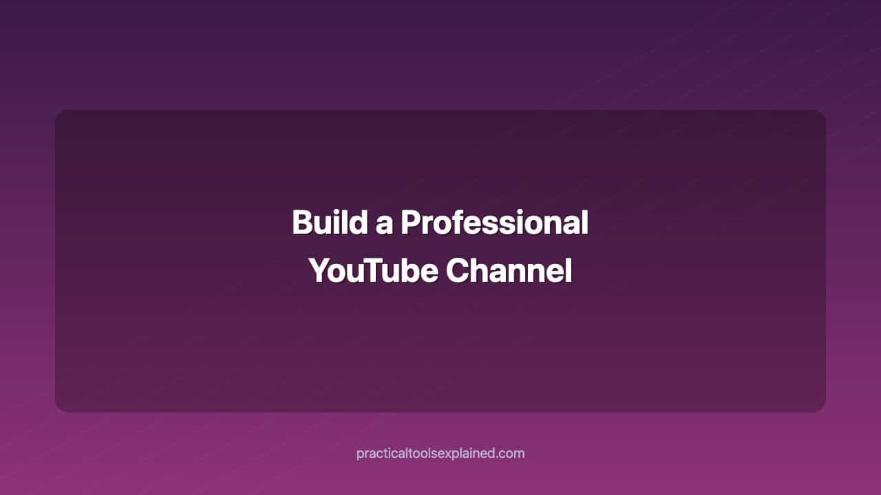 build a professional youtube channel