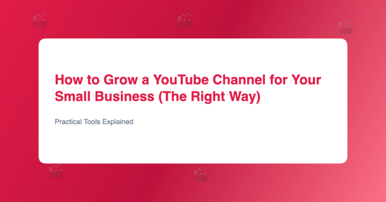 How to Grow a YouTube Channel for Your Small Business (The Right Way) Small business YouTube channel growth strategy overview