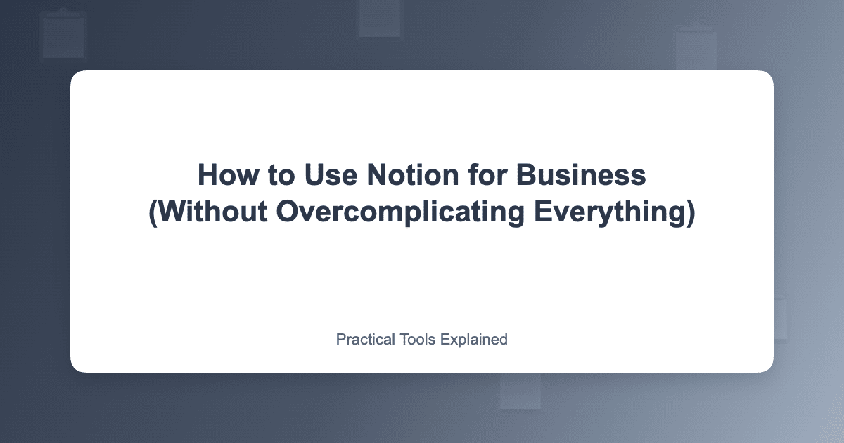 How to use Notion for business organization and productivity