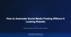 automate social media posting not robotic