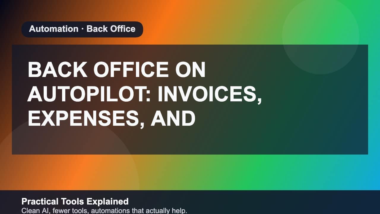 Back Office on Autopilot: Invoices, Expenses, and Scheduling in 2026 featured image