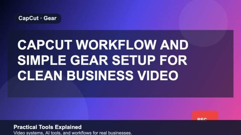 CapCut Workflow and Simple Gear Setup for Clean Business Video in 2026 featured image