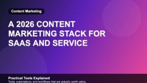 A 2026 Content Marketing Stack for SaaS and Service Businesses featured image