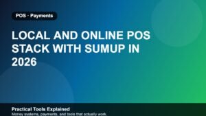 Local and Online POS Stack with SumUp in 2026 featured image